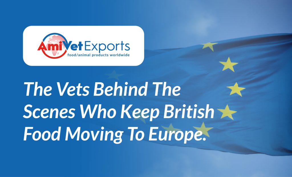 THE VETS BEHIND THE SCENES WHO KEEP BRITISH FOOD MOVING TO EUROPE.